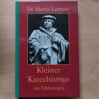 Dr. Martin Luthers Kleiner Katechismus mit Erklärungen – Titelbild